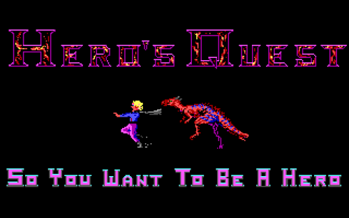 Hero's Quest: So You Want To Be A Hero