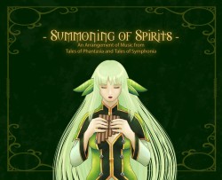 Summoning of Spirits: An Arrangement of Music from Tales of Phantasia and Tales of Symphonia