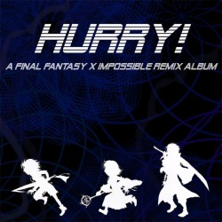 HURRY! A Final Fantasy X Impossible Remix Album