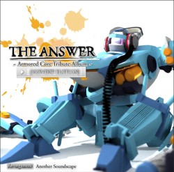 THE ANSWER ~ Armored Core Tribute Album ~ PREVIEW EDITION